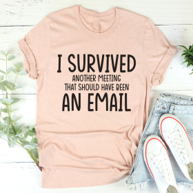 I Survived Another Meeting T-Shirt (Color: Heather Prism Peach, size: M)