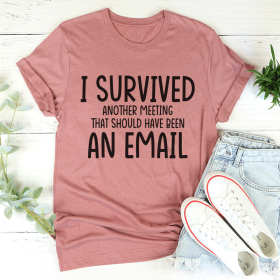 I Survived Another Meeting T-Shirt (Color: Mauve, size: L)